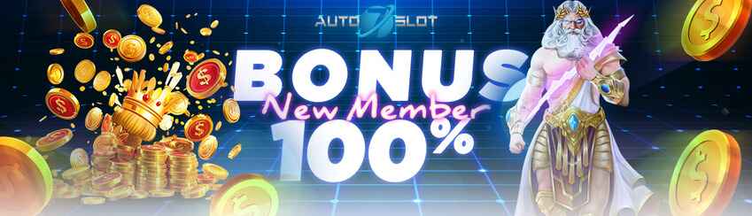 BONUS 100%  NEW MEMBER SLOT